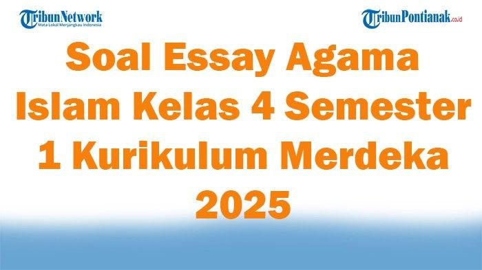 45 Pertanyaan Essay Agama Islam Kelas 4 Semester 1 Kurikulum Merdeka 2025: Jawaban Terbaik Anda Ada di Sini!